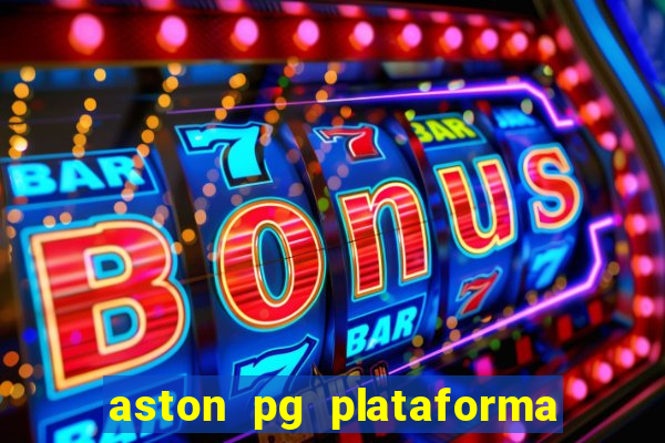 aston pg plataforma de jogos